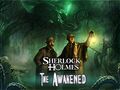 098 - Sherlock Holmes The Awakened.jpg